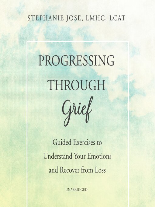 Title details for Progressing through Grief by Stephanie Jose LMHC, LCAT - Wait list